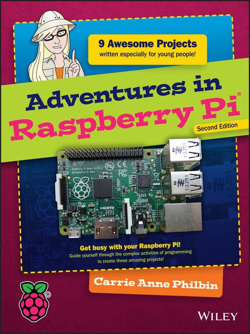 Title details for Adventures in Raspberry Pi by Carrie Anne Philbin - Available